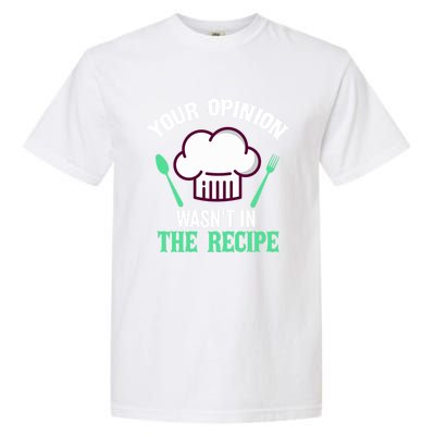 Your Opinion Wasnt In The Recipe Beef Caviar Cheese Great Gift Garment-Dyed Heavyweight T-Shirt