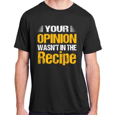 Your Opinion Wasnt In The Recipe Potato Hot Dog Funny Gift Adult ChromaSoft Performance T-Shirt