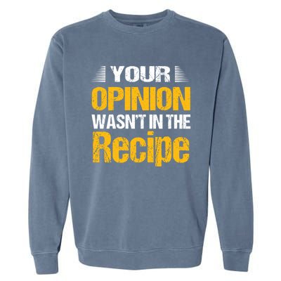 Your Opinion Wasnt In The Recipe Potato Hot Dog Funny Gift Garment-Dyed Sweatshirt