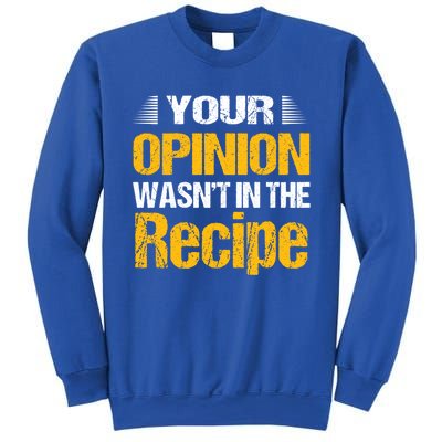 Your Opinion Wasnt In The Recipe Potato Hot Dog Funny Gift Sweatshirt