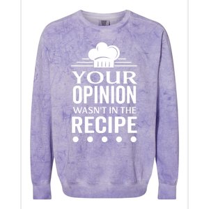 Your Opinion Wasnt In The Recipe Black Bean Garlic Cute Gift Colorblast Crewneck Sweatshirt