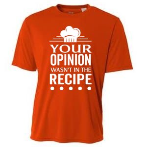 Your Opinion Wasnt In The Recipe Black Bean Garlic Cute Gift Cooling Performance Crew T-Shirt