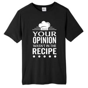 Your Opinion Wasnt In The Recipe Black Bean Garlic Cute Gift Tall Fusion ChromaSoft Performance T-Shirt