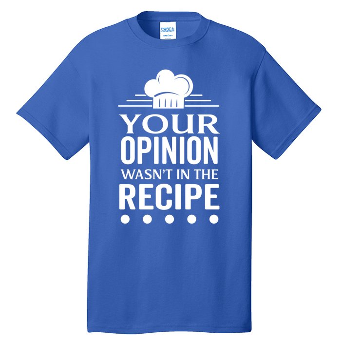 Your Opinion Wasnt In The Recipe Black Bean Garlic Cute Gift Tall T-Shirt