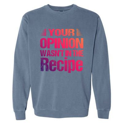 Your Opinion Wasnt In The Recipe Potato Hot Dog Gift Garment-Dyed Sweatshirt