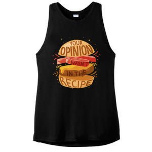 Your Opinion Wasnt In The Recipe Funny Restaurant Chef Gift Ladies PosiCharge Tri-Blend Wicking Tank