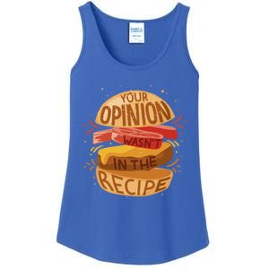 Your Opinion Wasnt In The Recipe Funny Restaurant Chef Gift Ladies Essential Tank