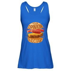 Your Opinion Wasnt In The Recipe Funny Restaurant Chef Gift Ladies Essential Flowy Tank