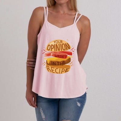 Your Opinion Wasnt In The Recipe Funny Restaurant Chef Gift Women's Strappy Tank