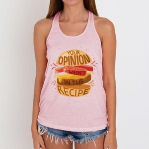 Your Opinion Wasnt In The Recipe Funny Restaurant Chef Gift Women's Knotted Racerback Tank