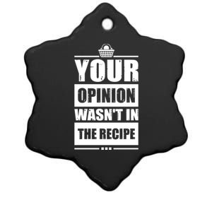 Your Opinion Wasnt In The Recipe Grill Dad Master Meaningful Gift Ceramic Star Ornament