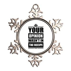 Your Opinion Wasnt In The Recipe Grill Dad Master Meaningful Gift Metallic Star Ornament