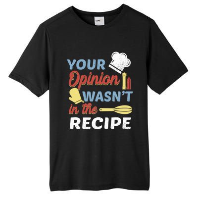 Your Opinion Wasnt In The Recipe Chef Apron Present Cute Gift Tall Fusion ChromaSoft Performance T-Shirt