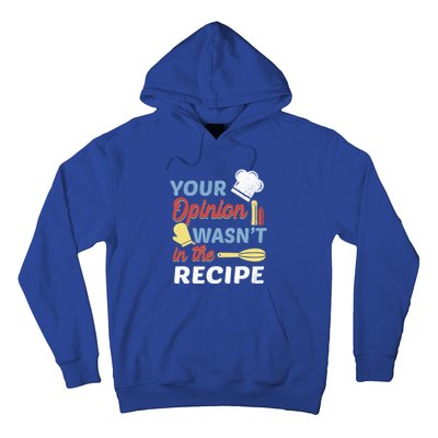 Your Opinion Wasnt In The Recipe Chef Apron Present Cute Gift Hoodie