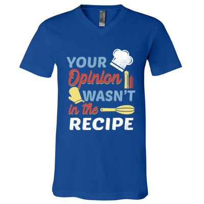 Your Opinion Wasnt In The Recipe Chef Apron Present Cute Gift V-Neck T-Shirt