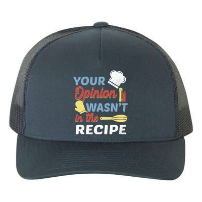 Your Opinion Wasnt In The Recipe Chef Apron Present Cute Gift Yupoong Adult 5-Panel Trucker Hat