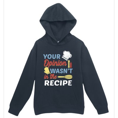 Your Opinion Wasnt In The Recipe Chef Apron Present Cute Gift Urban Pullover Hoodie