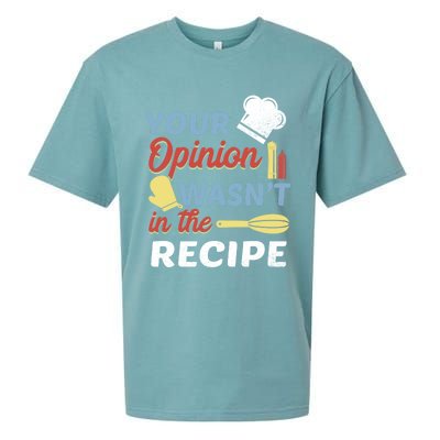 Your Opinion Wasnt In The Recipe Chef Apron Present Cute Gift Sueded Cloud Jersey T-Shirt