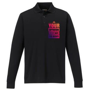 Your Opinion Wasnt In The Recipe Grill Dad Master Gift Performance Long Sleeve Polo