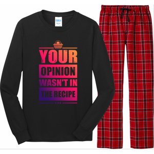 Your Opinion Wasnt In The Recipe Grill Dad Master Gift Long Sleeve Pajama Set