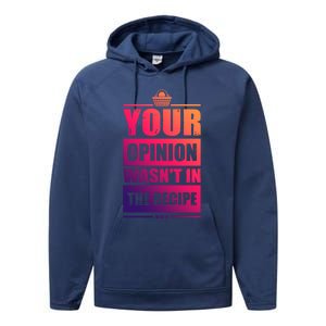 Your Opinion Wasnt In The Recipe Grill Dad Master Gift Performance Fleece Hoodie