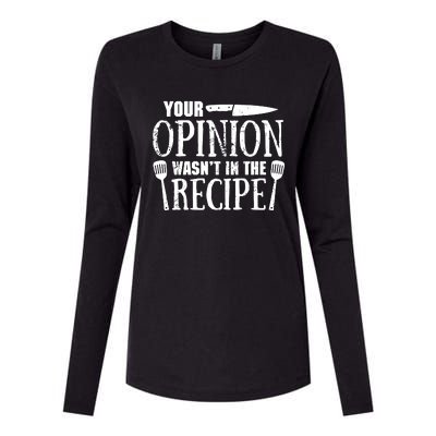 Your Opinion WasnT In The Recipe Womens Cotton Relaxed Long Sleeve T-Shirt