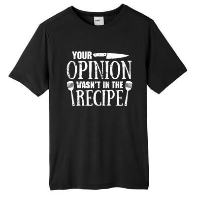 Your Opinion WasnT In The Recipe Tall Fusion ChromaSoft Performance T-Shirt