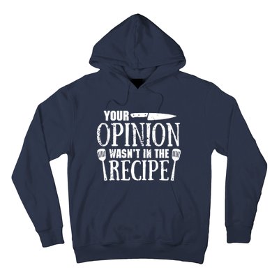 Your Opinion WasnT In The Recipe Hoodie