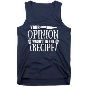 Your Opinion WasnT In The Recipe Tank Top