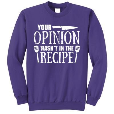 Your Opinion WasnT In The Recipe Sweatshirt