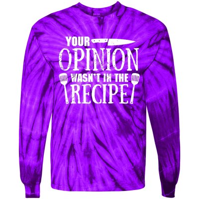 Your Opinion WasnT In The Recipe Tie-Dye Long Sleeve Shirt