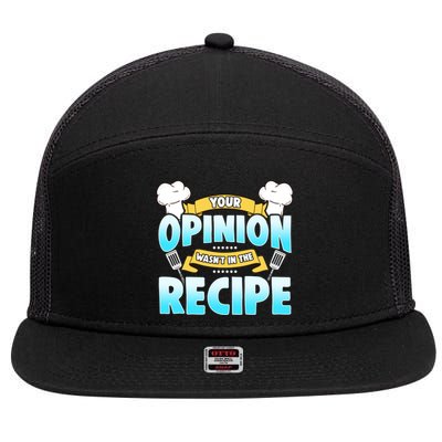 Your Opinion Wasnt In The Recipe Cool Gift 7 Panel Mesh Trucker Snapback Hat