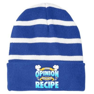 Your Opinion Wasnt In The Recipe Cool Gift Striped Beanie with Solid Band