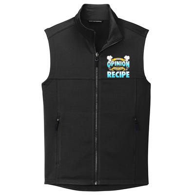 Your Opinion Wasnt In The Recipe Cool Gift Collective Smooth Fleece Vest