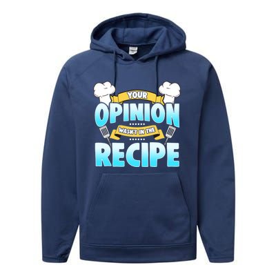 Your Opinion Wasnt In The Recipe Cool Gift Performance Fleece Hoodie