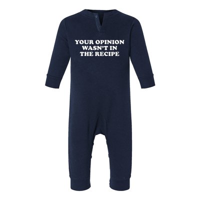 Your Opinion Wasn't In The Recipe Funny Chef Cooking Infant Fleece One Piece