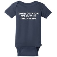 Your Opinion Wasn't In The Recipe Funny Chef Cooking Baby Bodysuit