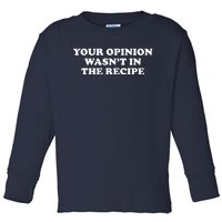 Your Opinion Wasn't In The Recipe Funny Chef Cooking Toddler Long Sleeve Shirt