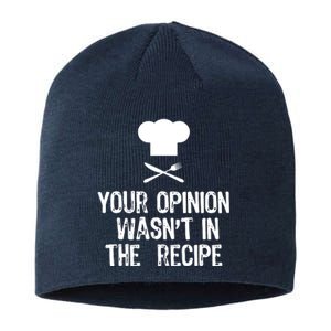 Your Opinion Wasnt In The Recipe Chef Cooking Gift Sustainable Beanie