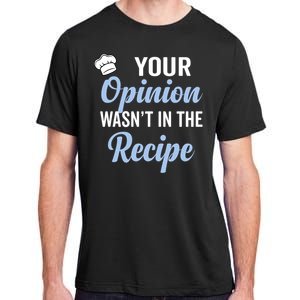 Your Opinion Wasnt In The Recipe Korean Bibimbap Great Gift Adult ChromaSoft Performance T-Shirt