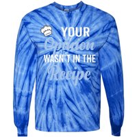 Your Opinion Wasnt In The Recipe Korean Bibimbap Great Gift Tie-Dye Long Sleeve Shirt