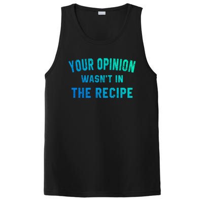 Your Opinion Wasnt In The Recipe Chef Foodie Lovers Gift PosiCharge Competitor Tank