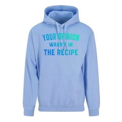 Your Opinion Wasnt In The Recipe Chef Foodie Lovers Gift Unisex Surf Hoodie