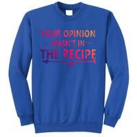 Your Opinion Wasnt In The Recipe Korean Bulgogi Cool Gift Sweatshirt