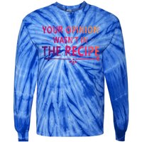 Your Opinion Wasnt In The Recipe Korean Bulgogi Cool Gift Tie-Dye Long Sleeve Shirt