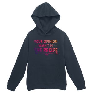 Your Opinion Wasnt In The Recipe Korean Bulgogi Cool Gift Urban Pullover Hoodie