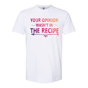 Your Opinion Wasnt In The Recipe Korean Bulgogi Cool Gift Softstyle CVC T-Shirt