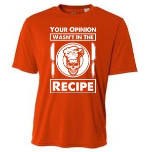 Your Opinion Wasnt In The Recipe Skull Food Funny Gift Cooling Performance Crew T-Shirt