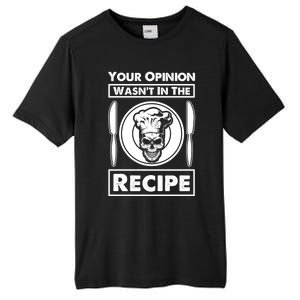 Your Opinion Wasnt In The Recipe Skull Food Funny Gift Tall Fusion ChromaSoft Performance T-Shirt