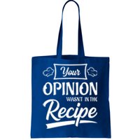 Your Opinion Wasnt In The Recipe Korean Chicken Cool Gift Tote Bag